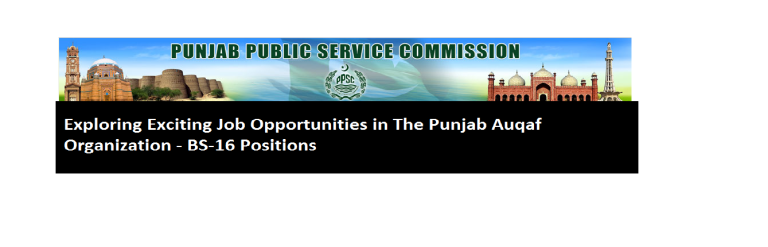 Exploring Exciting Job Opportunities in The Punjab Auqaf Organization – BS-16 Positions