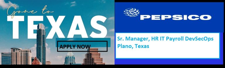 Sr. Manager, HR IT Payroll DevSecOps  Plano, Texas