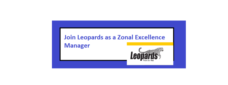 Join Leopards as a Zonal Excellence Manager – FSD: Your Path to a Thriving Career