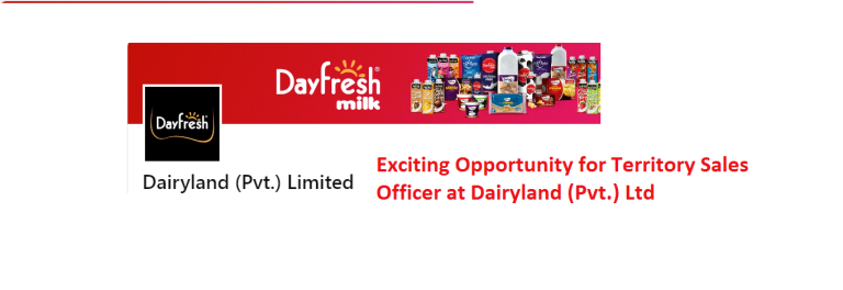 Exciting Opportunity for Territory Sales Officer at Dairyland (Pvt.) Ltd