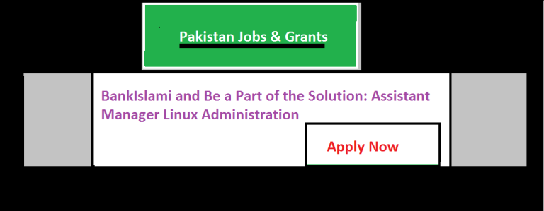 BankIslami and Be a Part of the Solution: Assistant Manager Linux Administration