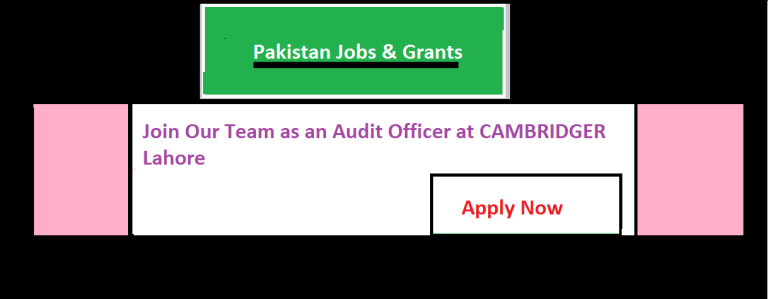 Join Our Team as an Audit Officer at CAMBRIDGER Lahore