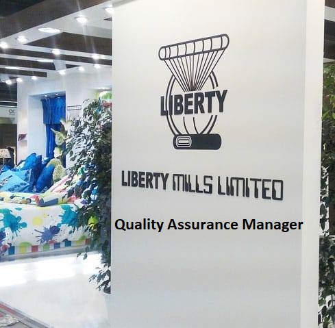 Expert Job 23 – Opportunity for Quality Assurance Manager at Liberty Mills Limited
